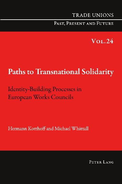Paths to Transnational Solidarity: Identity-Building Processes in European Works Councils