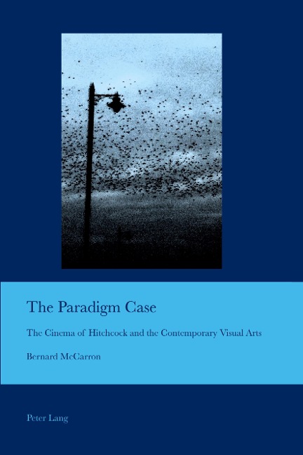 The Paradigm Case: The Cinema of Hitchcock and the Contemporary Visual Arts
