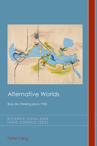 Alternative Worlds Blue-sky Thinking Since 1900