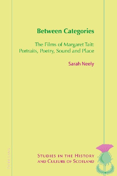 Between Categories: The Films of Margaret Tait: Portraits, Poetry, Sound and Place