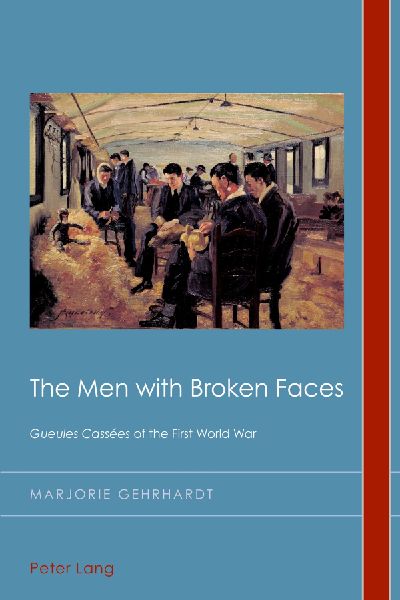 The Men with Broken Faces: Gueules Cassées of the First World War