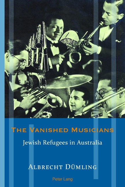 The Vanished Musicians: Jewish Refugees in Australia