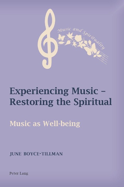 Experiencing Music - Restoring the Spiritual: Music as Well-being