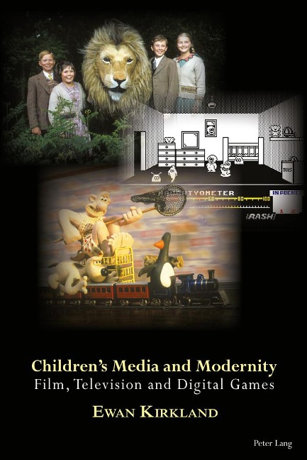 Childrens Media and Modernity: Film, Television and Digital Games