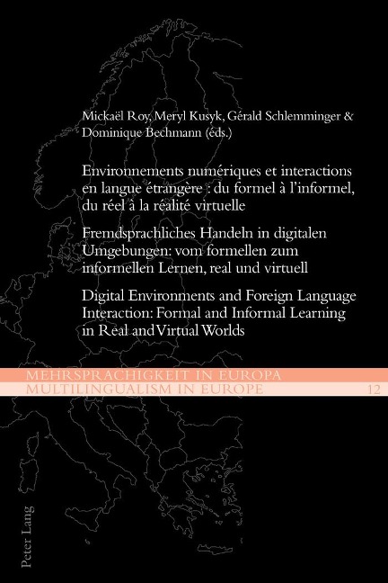 Environnements numériques et interactions en langue étrangère : du formel à linformel, du réel à la réalité virtuelle: Fremdsprachliches Handeln in digitalen Umgebungen: vom formellen zum informellen Lernen, real und virtuell / Digital Environments and Fo