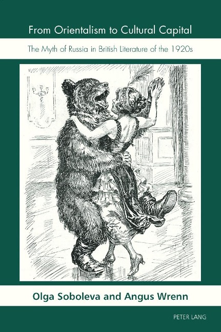 From Orientalism to Cultural Capital: The Myth of Russia in British Literature of the 1920s