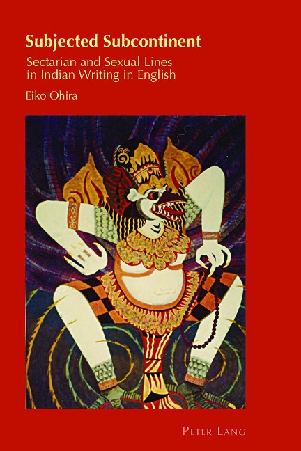 Subjected Subcontinent: Sectarian and Sexual Lines in Indian Writing in English