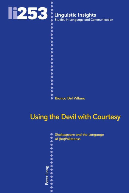Using the Devil with Courtesy: Shakespeare and the Language of (Im)Politeness
