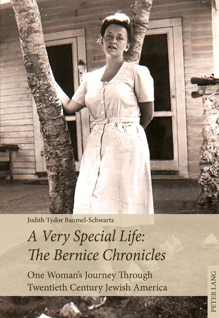 A Very Special Life: The Bernice Chronicles: One Womans Odyssey Through Twentieth Century Jewish America