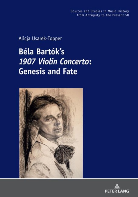 Béla Bartóks 1907 Violin Concerto: Genesis and Fate
