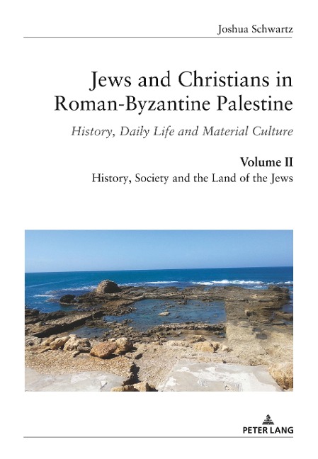 Jews and Christians in Roman-Byzantine Palestine (vol. 2): History, Daily Life and Material Culture