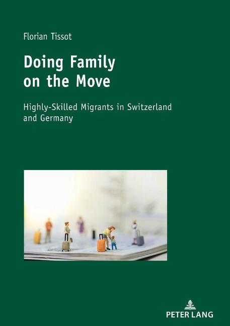 Doing Family on the Move: Highly-Skilled Migrants in Switzerland and Germany