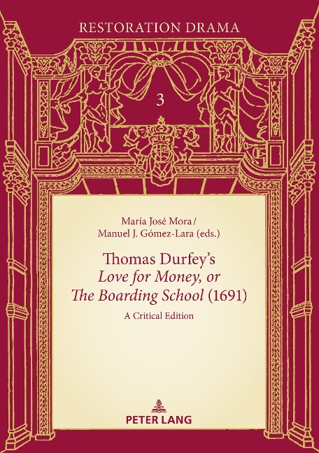 Thomas Durfeys Love for Money, or The Boarding School (1691): A Critical Edition