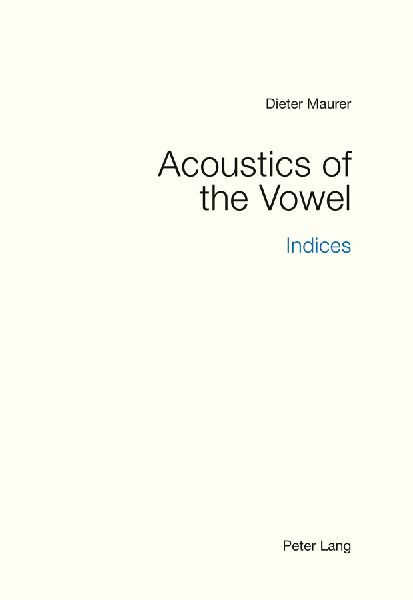 Acoustics of the Vowel: Indices