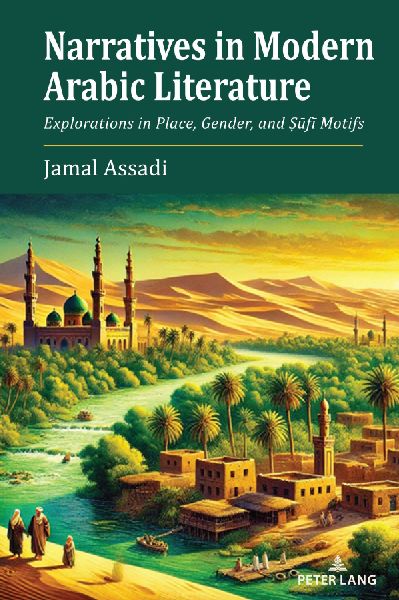 Narratives in Modern Arabic Literature: Explorations in Place, Gender, and ¿¿f¿ Motifs