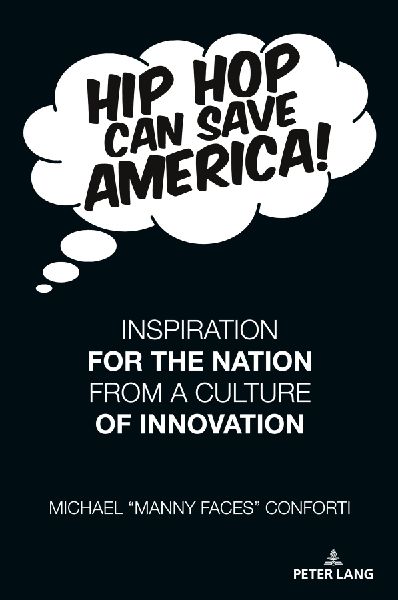Hip Hop Can Save America!: Inspiration For The Nation From A Culture of Innovation