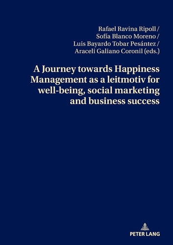 A Journey Towards Happiness Management As a Leitmotiv for Well-Being, Social Marketing and Business Success