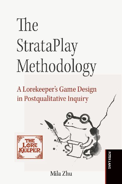 The StrataPlay Methodology: A Lorekeepers Game Design in Postqualitative Inquiry