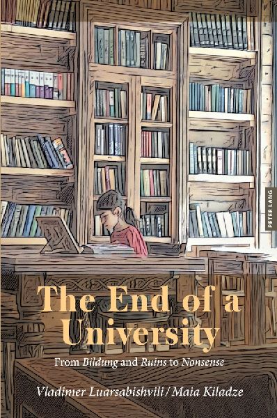 The End of a University: From Bildung and Ruins to Nonsense