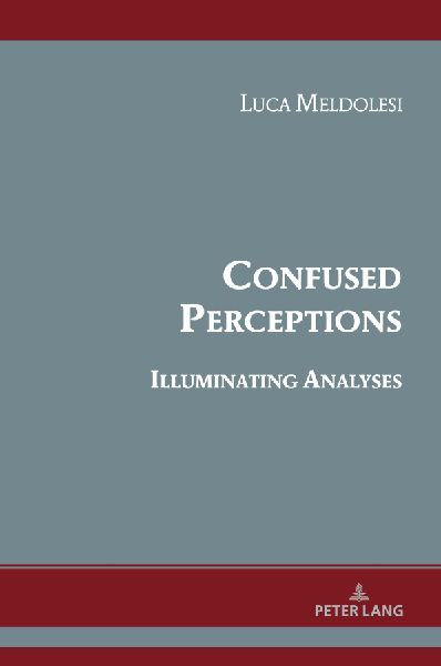 Confused Perceptions, Illuminating Analyses: Theoretical Essays on Albert Hirschmans Work Volume 1