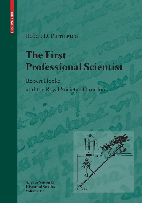 The First Professional Scientist: Robert Hooke and the Royal Society of London
