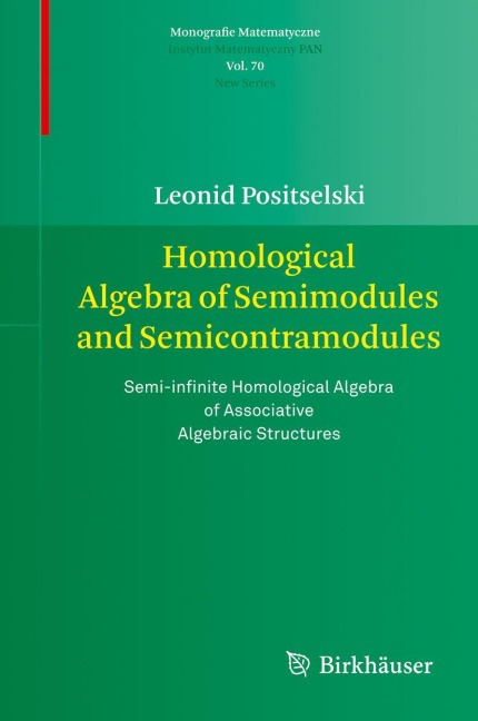 Homological Algebra of Semimodules and Semicontramodules: Semi-infinite Homological Algebra of Associative Algebraic Structures