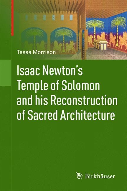 Isaac Newtons Temple of Solomon and his Reconstruction of Sacred Architecture