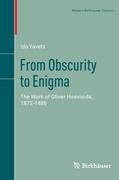 From Obscurity to Enigma: The Work of Oliver Heaviside, 1872-1889