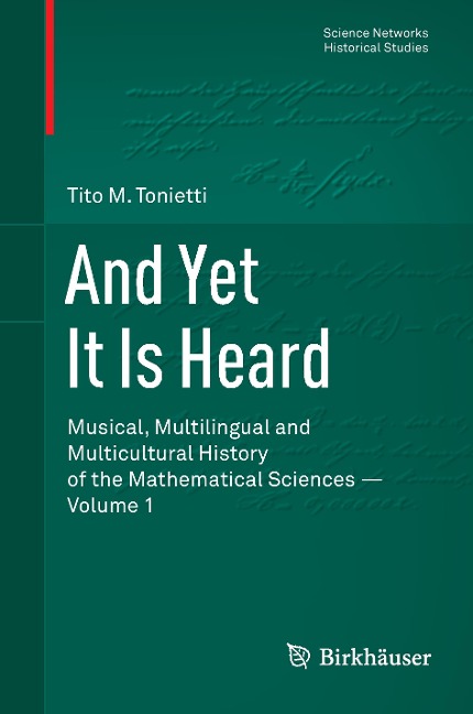 And Yet It Is Heard: Musical, Multilingual and Multicultural History of the Mathematical Sciences - Volume 1
