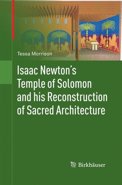 Isaac Newtons Temple of Solomon and his Reconstruction of Sacred Architecture