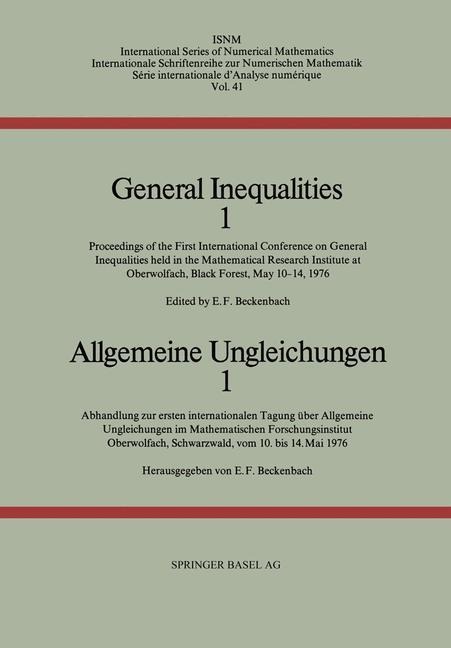 General Inequalities 1 / Allgemeine Ungleichungen 1: Proceedings of the First International Conference on General Inequalities held in the Mathematical Research Institute at Oberwolfach, Black Forest, May 10-14, 1976 / Abhandlung zur erstein international