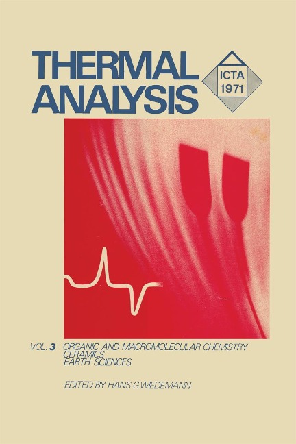 Thermal Analysis: Volume 3: Organic and Macromolecular Chemistry, Ceramics, Earth Science