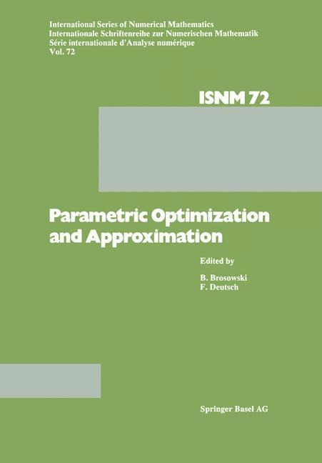 Parametric Optimization and Approximation: Conference Held at the Mathematisches Forschungsinstitut, Oberwolfach, October 16-22, 1983