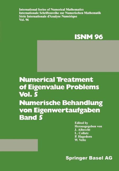 Numerical Treatment of Eigenvalue Problems Vol. 5 / Numerische Behandlung von Eigenwertaufgaben Band 5: Workshop in Oberwolfach, February 25 - March 3, 1990 / Tagung in Oberwolfach, 25. Februar - 3. März 1990