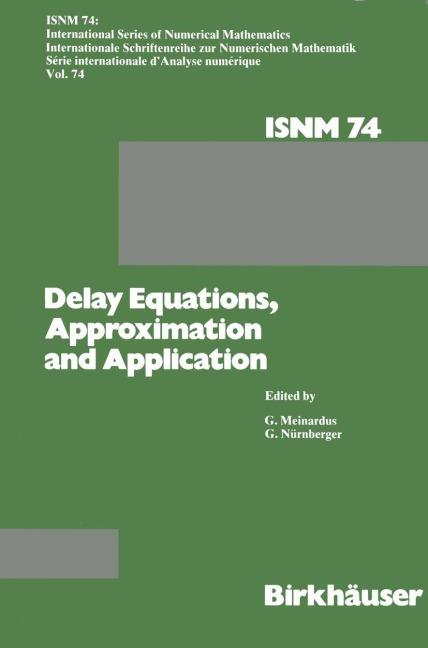 Delay Equations, Approximation and Application: International Symposium at the University of Mannheim, October 8-11, 1984