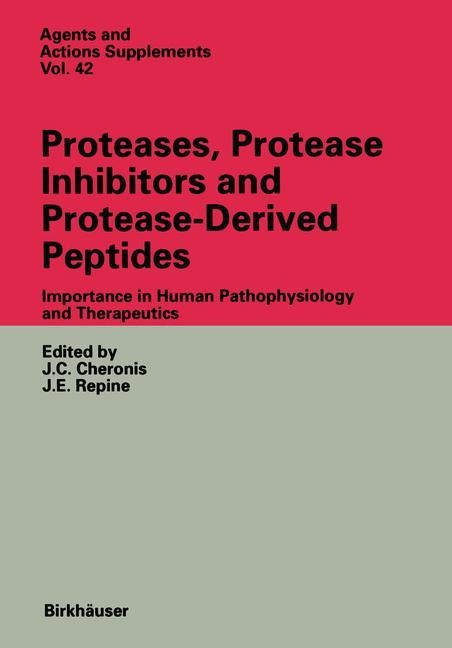 Proteases, Protease Inhibitors and Protease-Derived Peptides: Importance in Human Pathophysiology and Therapeutics