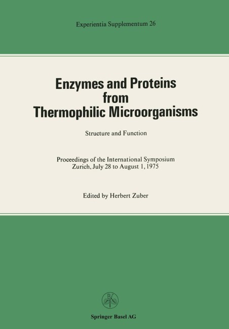 Enzymes and Proteins from Thermophilic Microorganisms Structure and Function: Proceedings of the International Symposium Zürich, July 28 to August 1, 1975