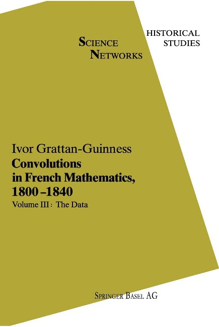 Convolutions in French Mathematics, 1800-1840: From the Calculus and Mechanics to Mathematical Analysis and Mathematical Physics