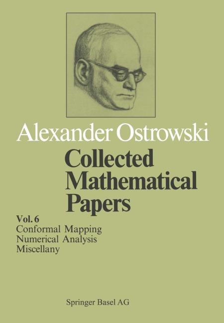 Collected Mathematical Papers: Vol. 6 XIV Conformal Mapping; XV Numerical Analysis; XVI Miscellany