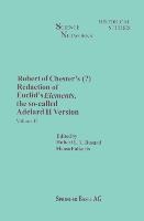 Robert of Chesters Redaction of Euclids Elements, the so-called Adelard II Version: Volume II