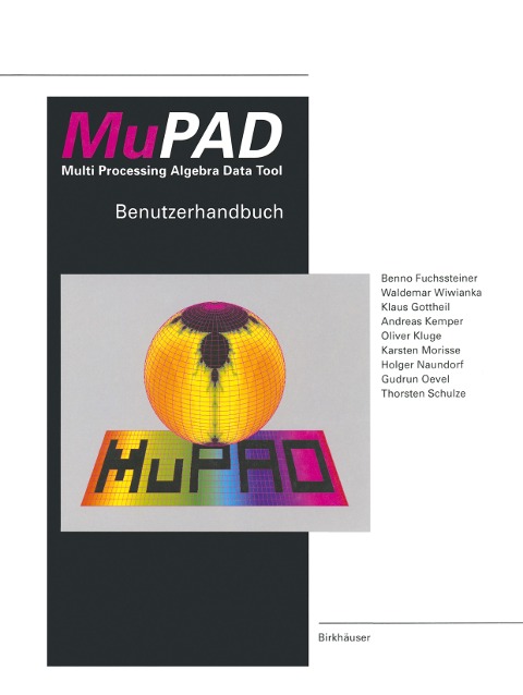MuPAD Multi Processing Algebra Data Tool: Benutzerhandbuch MuPAD Version 1.1