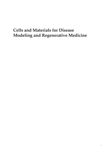 Cells and Materials for Disease Modeling and Regenerative Medicine