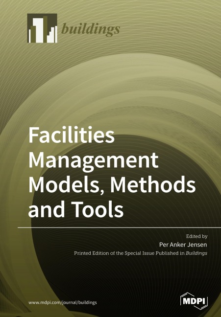 Facilities Management Models, Methods and Tools