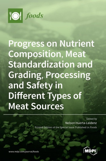 Progress on Nutrient Composition, Meat Standardization and Grading, Processing and Safety in Different Types of Meat Sources