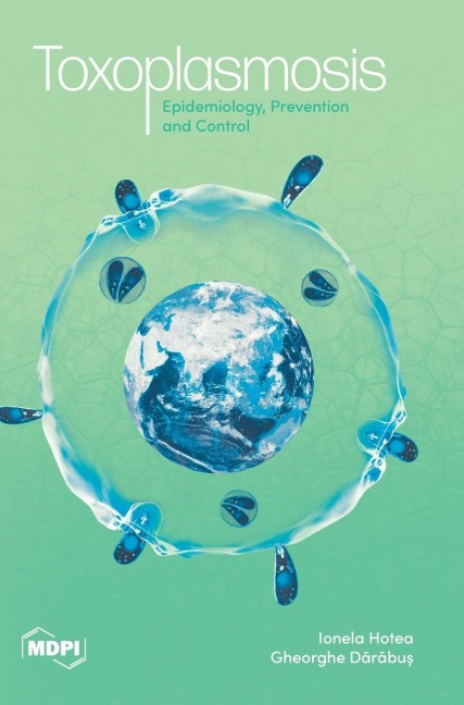 Toxoplasmosis: Epidemiology, Prevention and Control