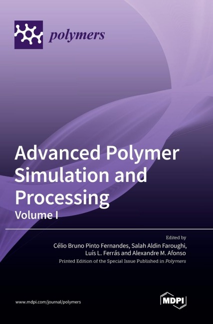 Advanced Polymer Simulation and Processing: Volume I