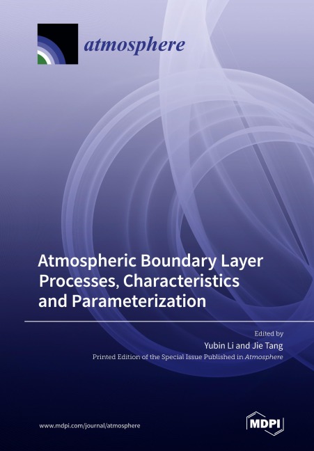 Atmospheric Boundary Layer Processes, Characteristics and Parameterization
