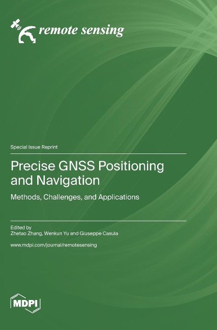 Precise GNSS Positioning and Navigation: Methods, Challenges, and Applications