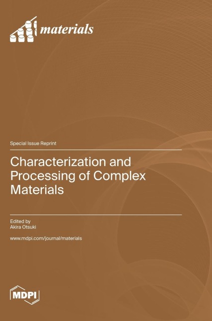 Characterization and Processing of Complex Materials