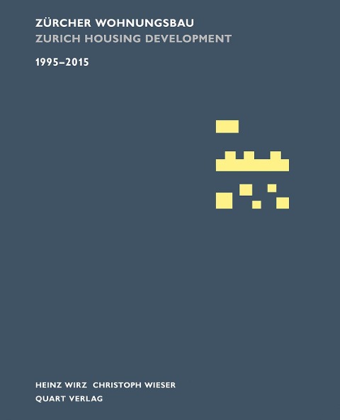 Zürcher Wohnungsbau 1995-2015: Zurich Housing Development 1995-2015